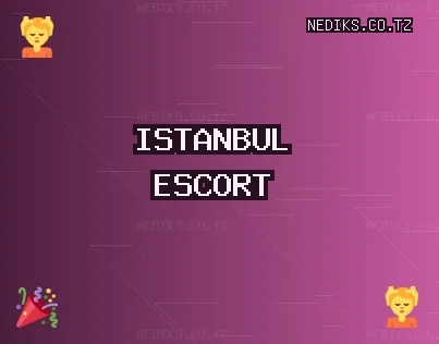 İstanbul Escort: Bakırköy Escort, Kadıköy Escort, Şişli Escort
