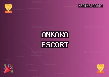 Ankara Escort: Çankaya Escort, Keçiören Escort, Yenimahalle Escort